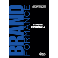 BRANDFORMANCE: O IMPACTO DA INFLUÊNCIA