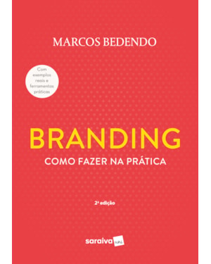 BRANDING: COMO FAZER NA PRÁTICA - 2ª EDIÇÃO 2024