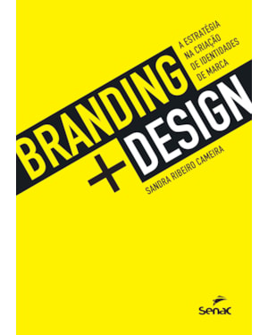 BRANDING + DESIGN: A ESTRATÉGIA NA CRIAÇÃO DE IDENTIDADES DE MARCA