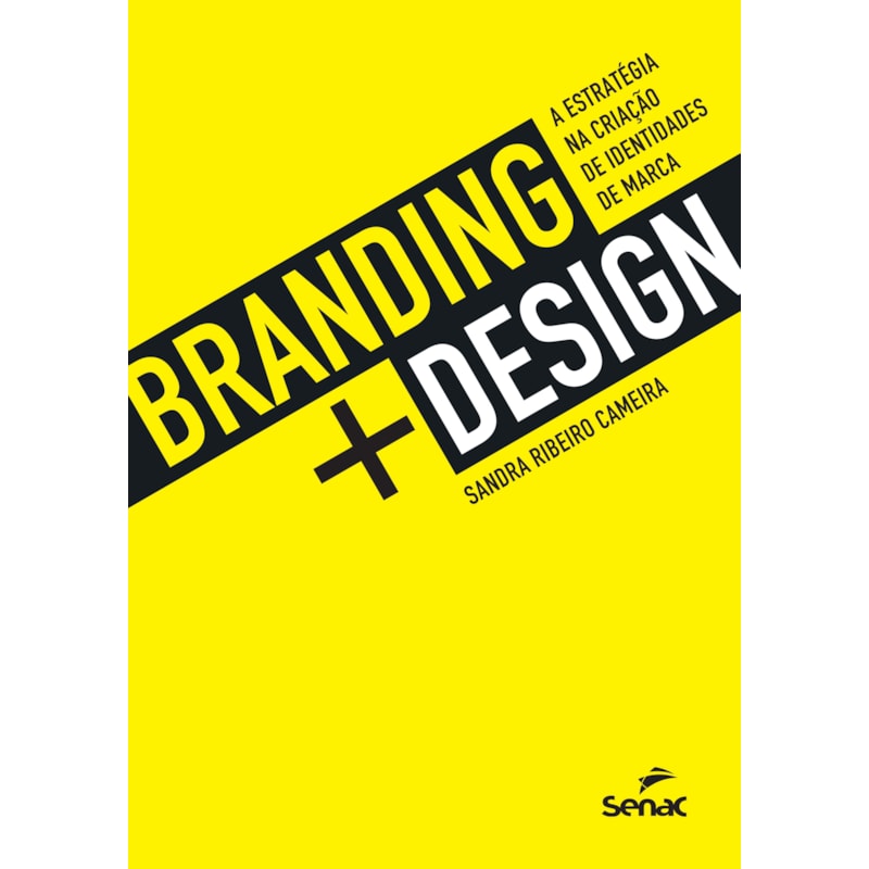 BRANDING + DESIGN: A ESTRATÉGIA NA CRIAÇÃO DE IDENTIDADES DE MARCA