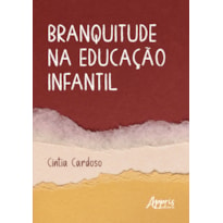 BRANQUITUDE NA EDUCAÇÃO INFANTIL