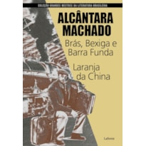 BRÁS, BEXIGA E BARRA FUNDA - LARANJA DA CHINA