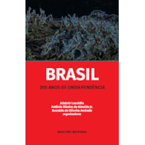 BRASIL 200 ANOS DE (IN)DEPENDÊNCIA