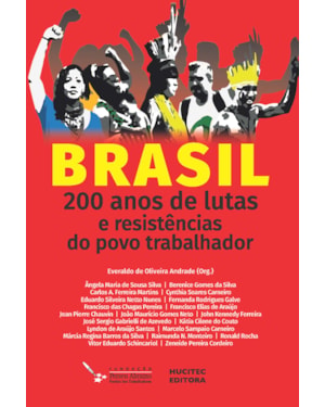 BRASIL: 200 ANOS DE LUTAS E RESISTÊNCIAS DO POVO TRABALHADOR