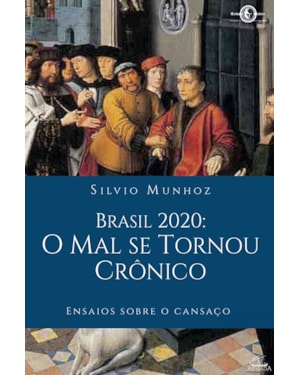 BRASIL 2020. O MAL SE TORNOU CRÔNICO