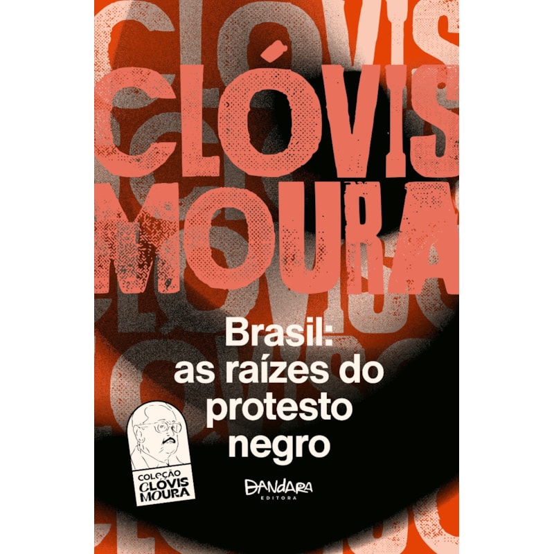 BRASIL: AS RAIZES DO PROTESTO NEGRO