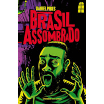 BRASIL ASSOMBRADO: DANIEL PIRES, CRIADOR DO LENDACAST, CONDUZ UMA JORNADA PELAS HISTÓRIAS MAIS ASSUSTADORAS DO BRASIL