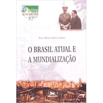 BRASIL ATUAL E A MUNDIALIZACAO, O - 1ª