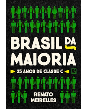 BRASIL DA MAIORIA: 25 ANOS DE CLASSE C