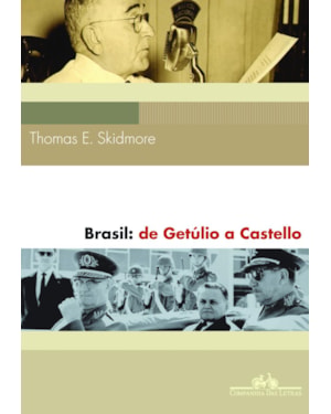 Brasil: de Getúlio a Castello (1930-64)