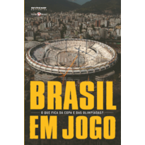 BRASIL EM JOGO - O QUE FICA DA COPA E DAS OLIMPÍADAS?