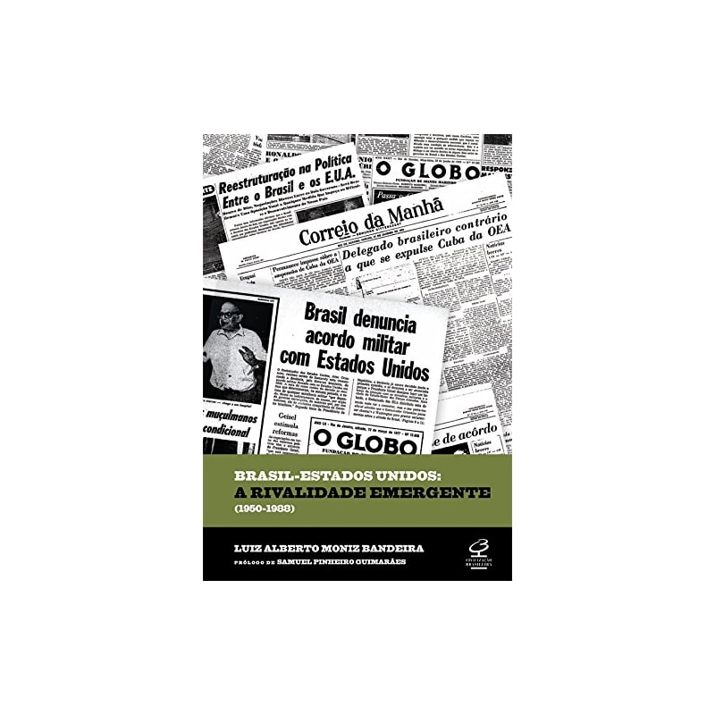 BRASIL - ESTADOS UNIDOS: A RIVALIDADE EMERGENTE (1950-1988): A RIVALIDADE EMERGENTE (1950-1988)