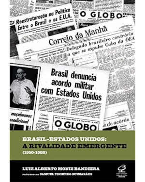 BRASIL - ESTADOS UNIDOS: A RIVALIDADE EMERGENTE (1950-1988): A RIVALIDADE EMERGENTE (1950-1988)