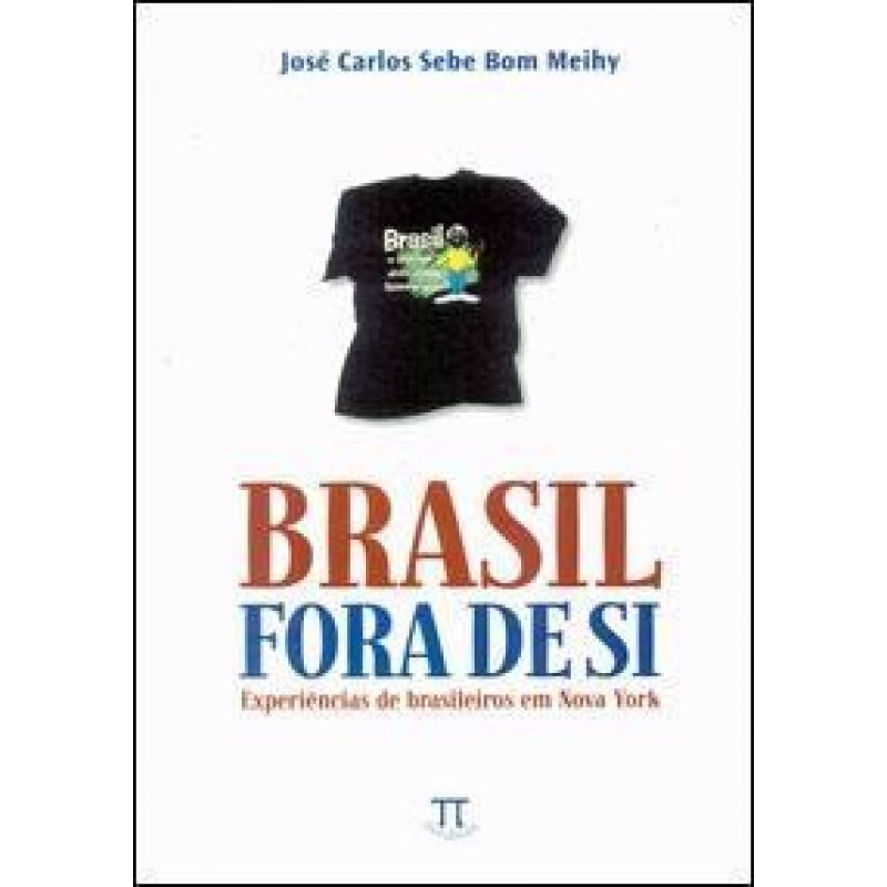 BRASIL FORA DE SI - EXPERIENCIAS DE BRASILEIROS...