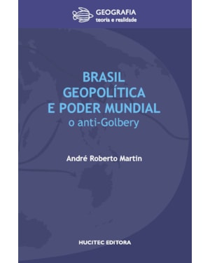 BRASIL, GEOPOLÍTICA E PODER MUNDIAL: O ANTI-GOLBERY