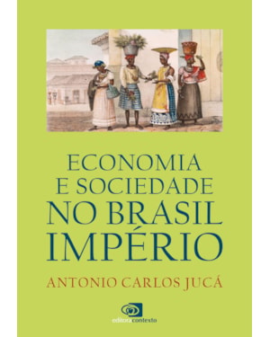 BRASIL IMPÉRIO: ECONOMIA E SOCIEDADE