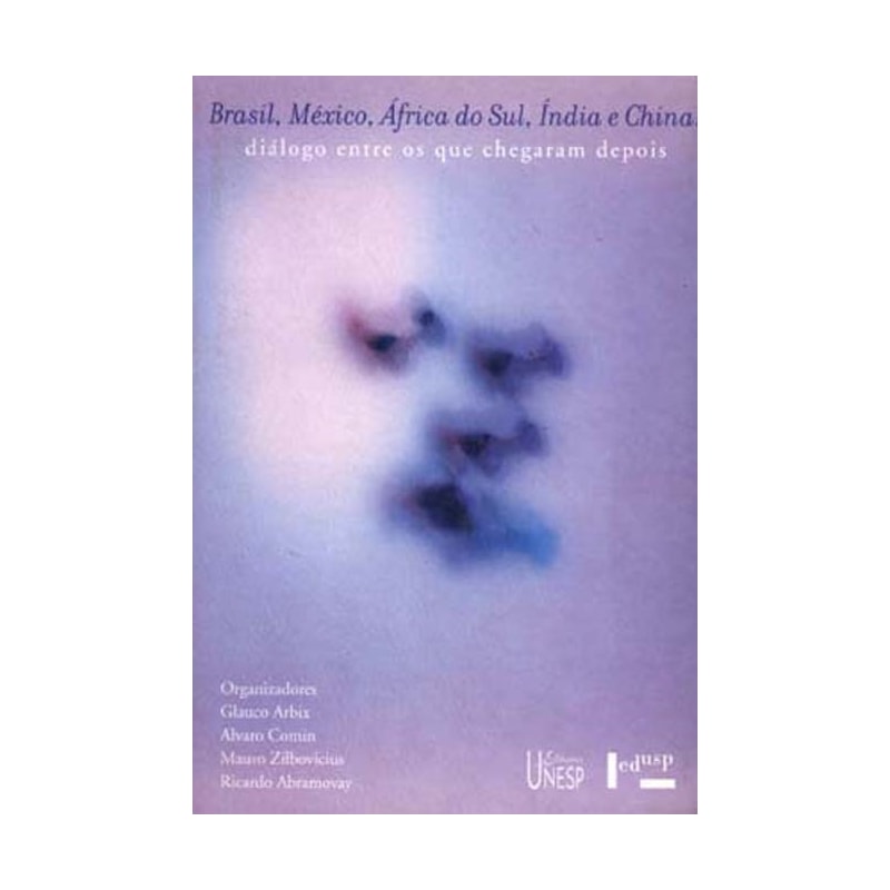 BRASIL, MÉXICO, ÁFRICA DO SUL, ÍNDIA E CHINA: DIÁLOGO ENTRE OS QUE CHEGARAM DEPOIS