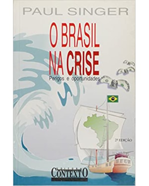BRASIL NA CRISE - OS PERIGOS E OPORTUNIDADES