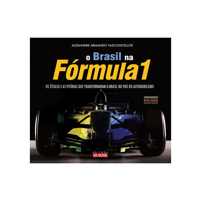 Brasil na fórmula 1: os títulos e as vitórias que transformaram o Brasil no país do automobilismo