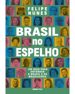BRASIL NO ESPELHO: UM GUIA PARA ENTENDER O BRASIL E OS BRASILEIROS