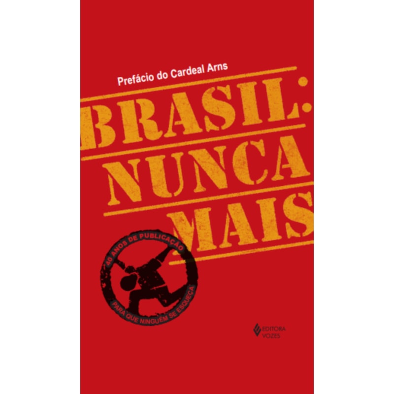 BRASIL: NUNCA MAIS - ED. COMEMORATIVA 40 ANOS