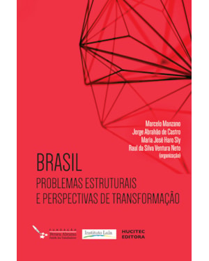 BRASIL: PROBLEMAS ESTRUTURAIS E PERSPECTIVAS DE TRANSFORMAÇÃO