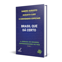 BRASIL QUE DÁ CERTO: A JORNADA DE GRANDES EMPREENDEDORES DO PAÍS