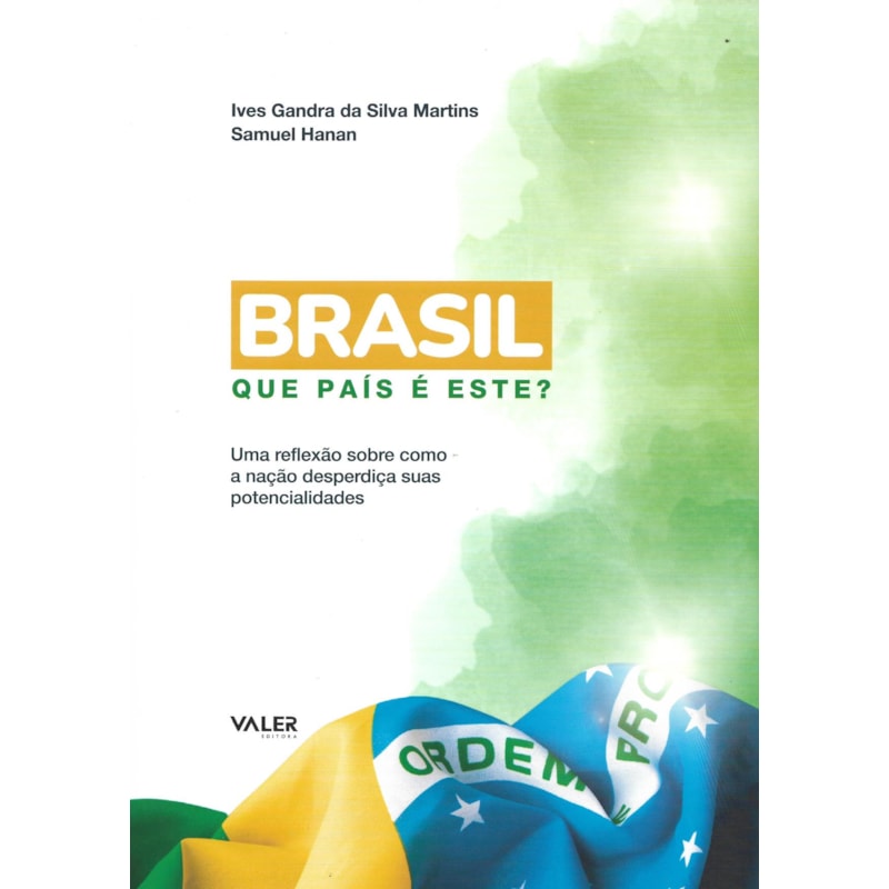 BRASIL, QUE PAÍS É ESTE?: UMA REFLEXÃO SOBRE COMO A NAÇÃO DESPERDIÇA SUAS POTENCIALIDADES
