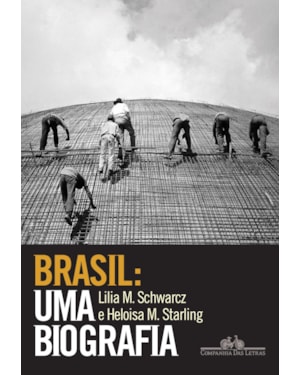 Brasil: uma biografia: com novo pós-escrito