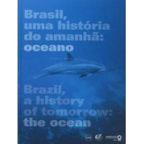 BRASIL, UMA HISTÓRIA DO AMANHÃ - OCEANO