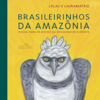 BRASILEIRINHOS DA AMAZÔNIA: POESIA PARA OS BICHOS DA NOSSA MAIOR FLORESTA