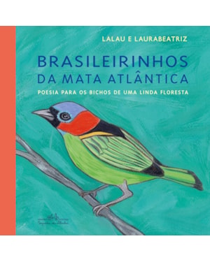 BRASILEIRINHOS DA MATA ATLÂNTICA: POESIA PARA OS BICHOS DE UMA LINDA FLORESTA