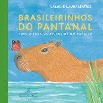 BRASILEIRINHOS DO PANTANAL: POESIA PARA OS BICHOS DE UM PARAÍSO