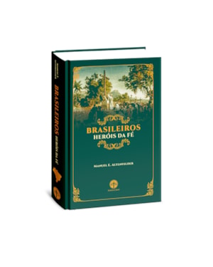 BRASILEIROS HERÓIS DA FÉ