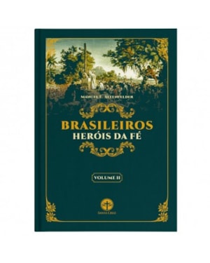 BRASILEIROS HERÓIS DA FÉ (VOL. II)