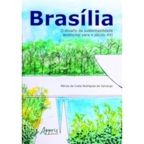 BRASÍLIA: O DESAFIO DA SUSTENTABILIDADE AMBIENTAL PARA O SÉCULO XXI