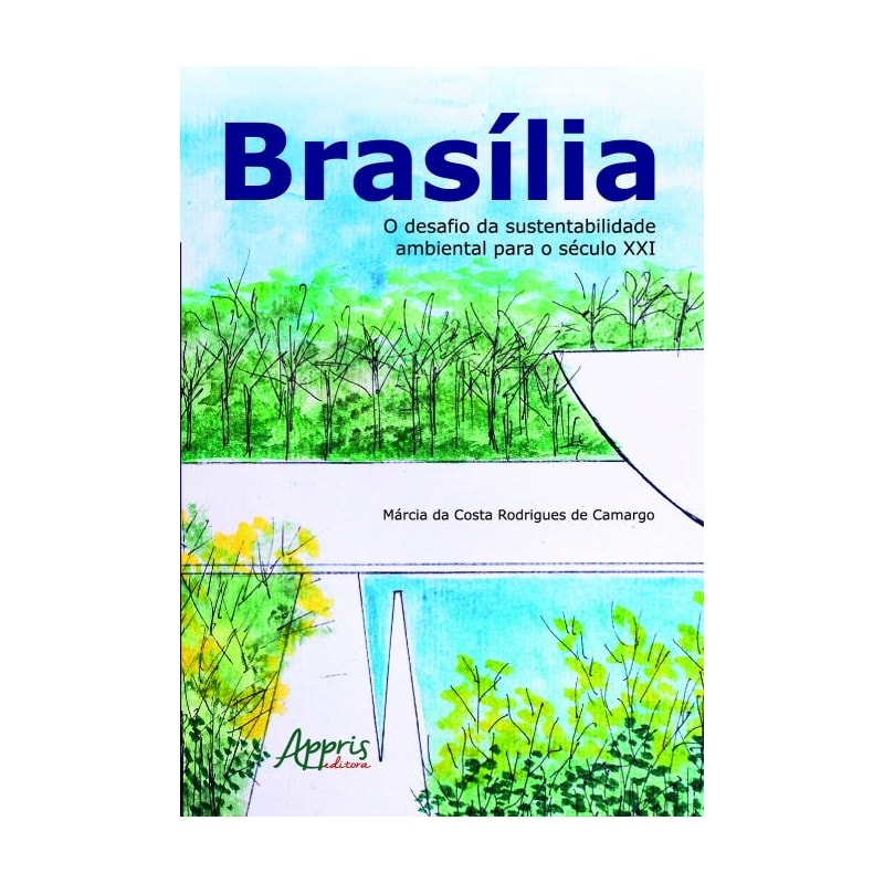 BRASÍLIA: O DESAFIO DA SUSTENTABILIDADE AMBIENTAL PARA O SÉCULO XXI