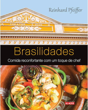Brasilidades: comida reconfortante com um toque de chef