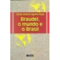 BRAUDEL, O MUNDO E O BRASIL