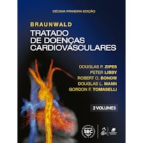 BRAUNWALD TRATADO DE DOENÇAS CARDIOVASCULARES - 2 VOLUMES