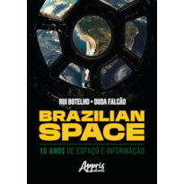 BRAZILIAN SPACE: 15 ANOS DE ESPAÇO E INFORMAÇÃO