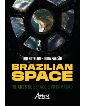 BRAZILIAN SPACE: 15 ANOS DE ESPAÇO E INFORMAÇÃO