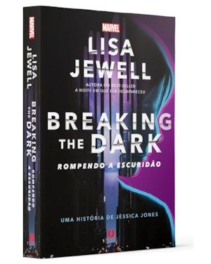 BREAKING THE DARK: ROMPENDO A ESCURIDÃO - UMA HISTÓRIA DE JESSICA JONES