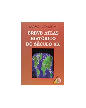 BREVE ATLAS HISTORICO DO SECULO XX - 1ª