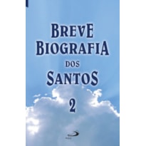 BREVE BIOGRAFIA DOS SANTOS - VOL. 2