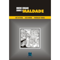 BREVE ENSAIO SOBRE A MALDADE