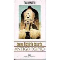 BREVE HISTORIA DA ARTE ANTIGO EGIPTO