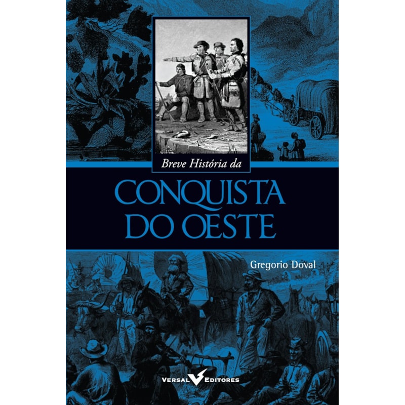 BREVE HISTÓRIA DA CONQUISTA DO OESTE