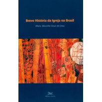 BREVE HISTÓRIA DA IGREJA NO BRASIL