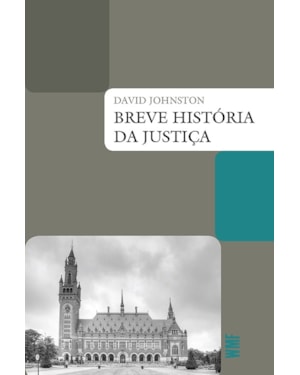 BREVE HISTÓRIA DA JUSTIÇA